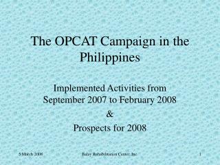 The OPCAT Campaign in the Philippines