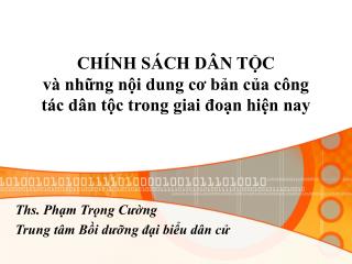 CHÍNH SÁCH DÂN TỘC và những nội dung cơ bản của công tác dân tộc trong giai đoạn hiện nay