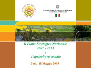 Il Piano Strategico Nazionale 2007 - 2013 e l’agricoltura sociale