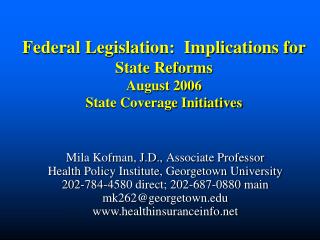 Federal Legislation: Implications for State Reforms August 2006 State Coverage Initiatives