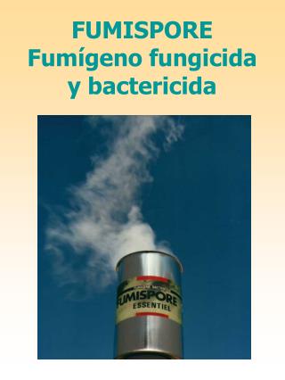 FUMISPORE Fumígeno fungicida y bactericida