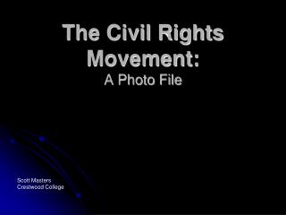 The Civil Rights Movement: A Photo File