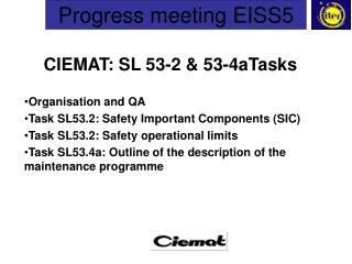 CIEMAT: SL 53-2 & 53-4aTasks Organisation and QA Task SL53.2: Safety Important Components (SIC)