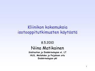 Kliinikon kokemuksia isotooppitutkimusten käytöstä