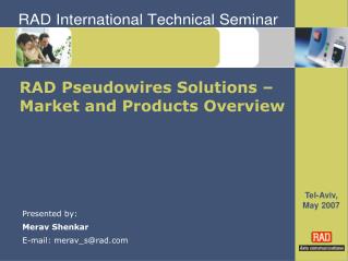 RAD Pseudowires Solutions – Market and Products Overview