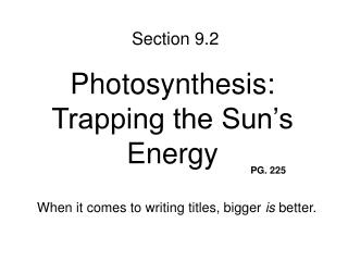 Photosynthesis: Trapping the Sun’s Energy