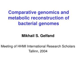 Comparative genomics and metabolic reconstruction of bacterial genomes