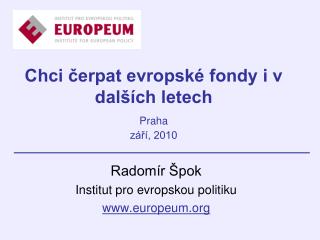 Chci čerpat evropské fondy i v dalších letech Praha září, 2010