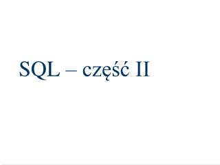 SQL – część II