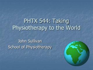 PHTX 544: Taking Physiotherapy to the World