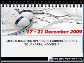 5D/4N BADMINTON SPARRING LEARNING JOURNEY TO JAKARTA, INDONESIA