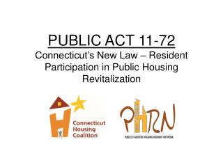 PUBLIC ACT 11-72 Connecticut’s New Law – Resident Participation in Public Housing Revitalization
