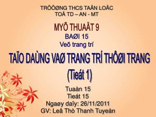 Tuaàn 15 Tieát 15 Ngaøy daïy: 26/11/2011 GV: Leâ Thò Thanh Tuyeàn