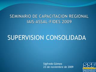 SEMINARIO DE CAPACITACION REGIONAL IAIS-ASSAL-FIDES 2009