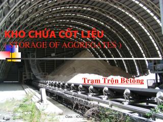 KHO CHỨA CỐT LIỆU ( STORAGE OF AGGREGATES )