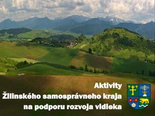 Aktivity Žilinského samosprávneho kraja na podporu rozvoja vidieka