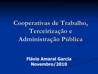 Cooperativas de Trabalho, Terceirização e Administração Pública