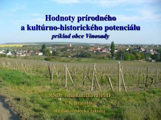 Hodnoty prírodného a kultúrno-historického potenciálu príklad obce Vinosady