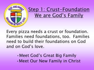 Step 1: Crust-Foundation We are God’s Family