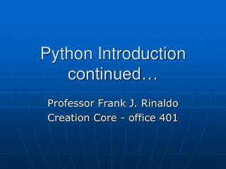 Python Introduction continued…