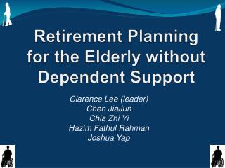 Retirement Planning for the Elderly without Dependent Support