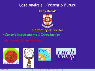 Data Analysis – Present &amp; Future Nick Brook University of Bristol