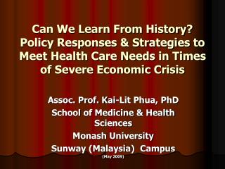 Assoc. Prof. Kai-Lit Phua, PhD School of Medicine &amp; Health Sciences Monash University