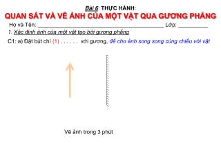 Bài 6 : THỰC HÀNH : QUAN SÁT VÀ VẼ ẢNH CỦA MỘT VẬT QUA GƯƠNG PHẲNG