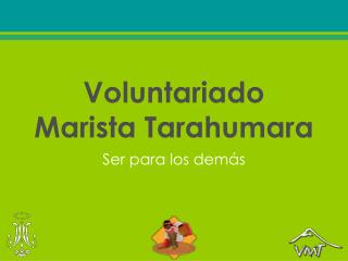 Voluntariado Marista Tarahumara