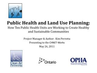 Project Manager &amp; Author: Kim Perrotta Presenting to the CHNET-Works May 26, 2011