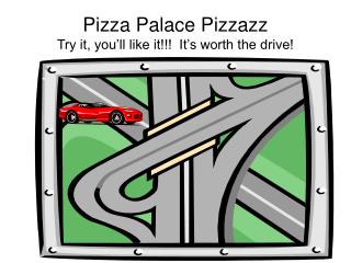 Pizza Palace Pizzazz Try it, you’ll like it!!! It’s worth the drive!