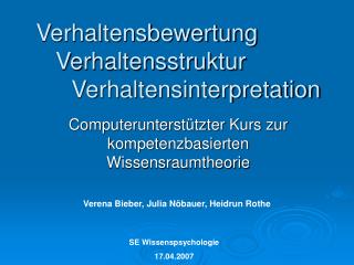 Verhaltensbewertung Verhaltensstruktur 	Verhaltensinterpretation