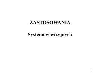 ZASTOSOWANIA Systemów wizyjnych