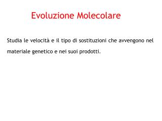 Evoluzione Molecolare