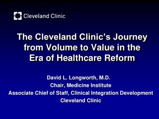 The Cleveland Clinic’s Journey from Volume to Value in the Era of Healthcare Reform