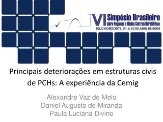 Principais deteriorações em estruturas civis de PCHs: A experiência da Cemig