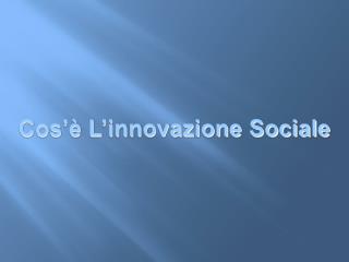 Cos’è L’innovazione Sociale