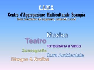 C.A.M.S . Centro d’Aggregazione Multiculturale Scampia