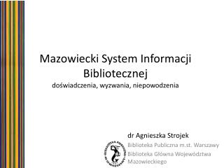 Mazowiecki System Informacji Bibliotecznej doświadczenia, wyzwania, niepowodzenia