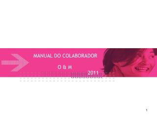 MANUAL DO COLABORADOR O &amp; M 2011