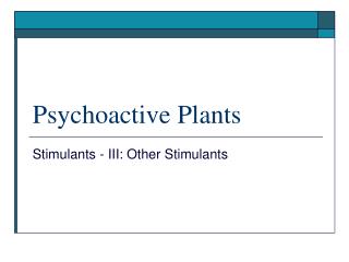 Psychoactive Plants