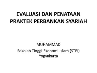 EVALUASI DAN PENATAAN PRAKTEK PERBANKAN SYARIAH