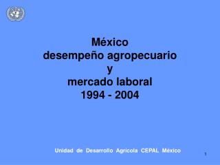 México desempeño agropecuario y mercado laboral 1994 - 2004