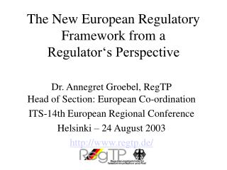 The New European Regulatory Framework from a Regulator‘s Perspective