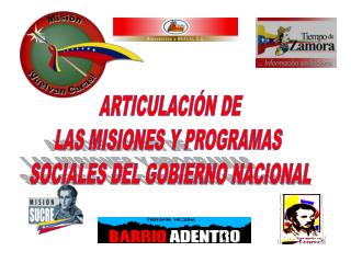 ARTICULACIÓN DE LAS MISIONES Y PROGRAMAS SOCIALES DEL GOBIERNO NACIONAL