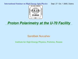 International Seminar on High Energy Spin Physics Sept. 27- Oct. 1 2005, Dubna