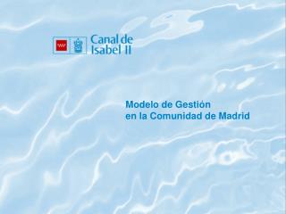 Modelo de Gestión 		en la Comunidad de Madrid