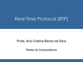 Real Time Protocol (RTP)