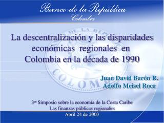 La descentralización y las disparidades económicas regionales en Colombia en la década de 1990