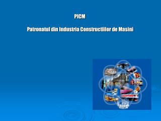 PICM Patronatul din Industria Constructiilor de Masini